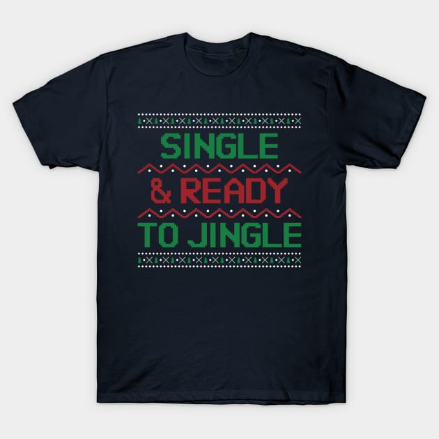 Single And Ready To Jingle Christmas T-Shirt by Cosmo Gazoo